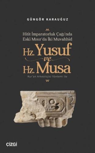 Hitit İmparatorluk Çağı'nda Eski Mısır'da İki Muvahhid Hz. Yusuf ve Hz