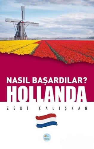 Hollanda - Nasıl Başardılar?