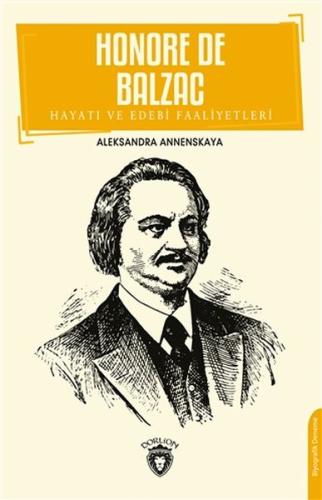 Honore De Balzac Hayatı ve Edebi Faaliyetleri Honore De Balzac Hayatı ve Edebi Faaliyetleri