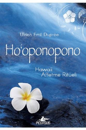 Hooponopono: Hawaii Affetme Ritüeli Hooponopono: Hawaii Affetme Ritüeli