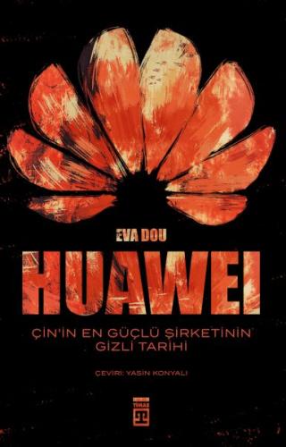 Huawei – Çin'in En Güçlü Şirketinin Gizli Tarihi
