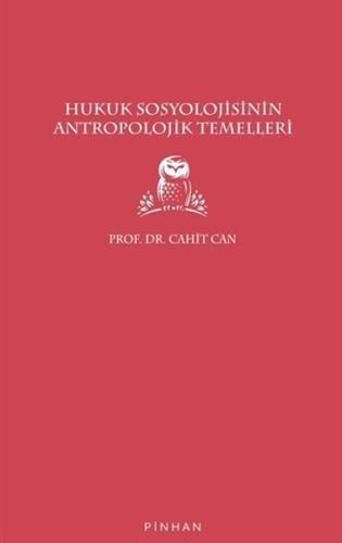 Hukuk Sosyolojisinin Antropolojik Temelleri Hukuk Sosyolojisinin Antropolojik Temelleri
