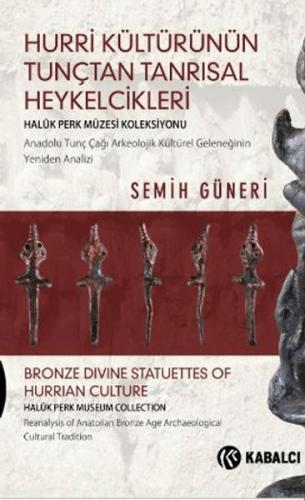 Hurri Kültürünün Tunçtan Tanrısal Heykelcikleri