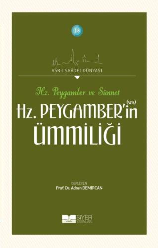 Hz. Peygamberin Ümmiliği Asrı Saadet Dünyası 18 Hz. Peygamberin Ümmiliği Asrı Saadet Dünyası 18