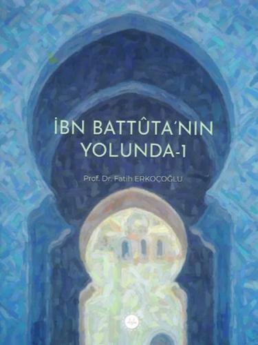 İbn Battuta'nın Yolunda-1