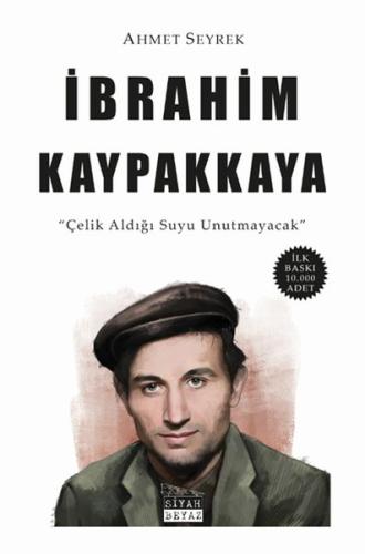 Ibrahim Kaypakkaya - Çelik Aldigi Suyu Unutmayacak Ibrahim Kaypakkaya - Çelik Aldigi Suyu Unutmayacak