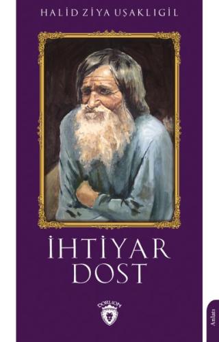 İhtiyar Dost - Unutturmadıklarımız Serisi İhtiyar Dost - Unutturmadıklarımız Serisi