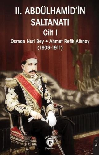 II. Abdülhamid'in Saltanatı Cilt I II. Abdülhamid'in Saltanatı Cilt I