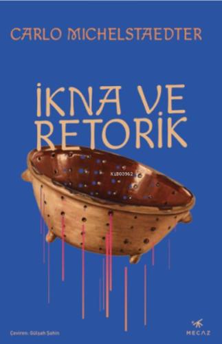 İkna ve Retorik İkna ve Retorik