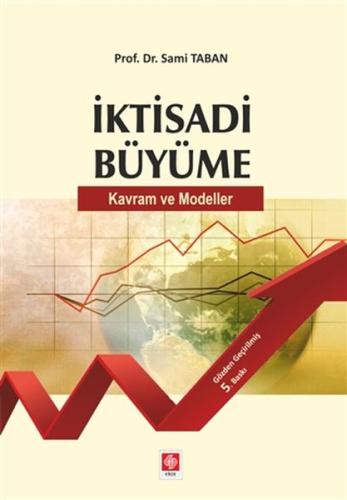İktisadi Büyüme Kavram ve Modeller İktisadi Büyüme Kavram ve Modeller