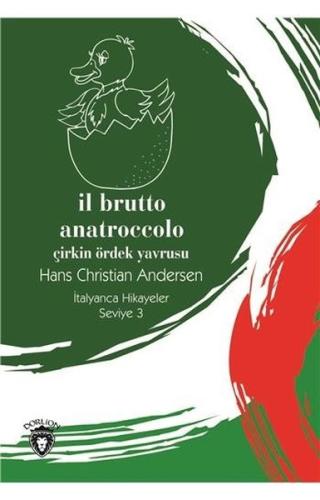 Il Brutto Anatroccolo -Seviye 3-Çirkin Ördek Yavrusu-İtalyanca Hikayel Il Brutto Anatroccolo -Seviye 3-Çirkin Ördek Yavrusu-İtalyanca Hikayel