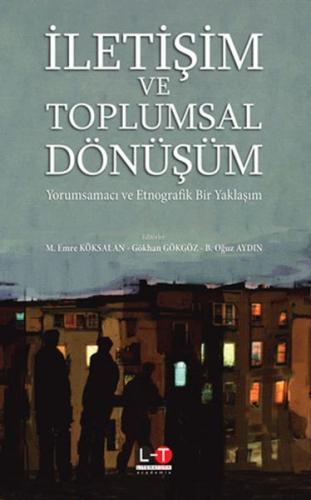 İletişim ve Toplumsal Dönüşüm İletişim ve Toplumsal Dönüşüm