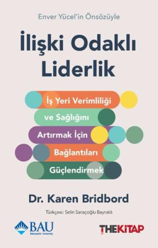 İlişki Odaklı Liderlik: İş Yeri Verimliliği ve Sağlığını Artırmak için