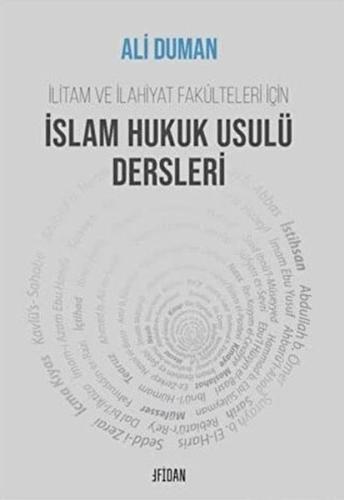 İlitam ve İlahiyat Fakülteleri İçin İslam Hukuk Usulü Dersleri İlitam ve İlahiyat Fakülteleri İçin İslam Hukuk Usulü Dersleri