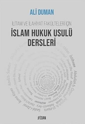 İlitam ve İlahiyat Fakülteleri İçin İslam Hukuk Usulü Dersleri