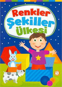 İLK ADIM/ RENKLER VE ŞEKİLLER ÜLKESİ 4+YAŞ