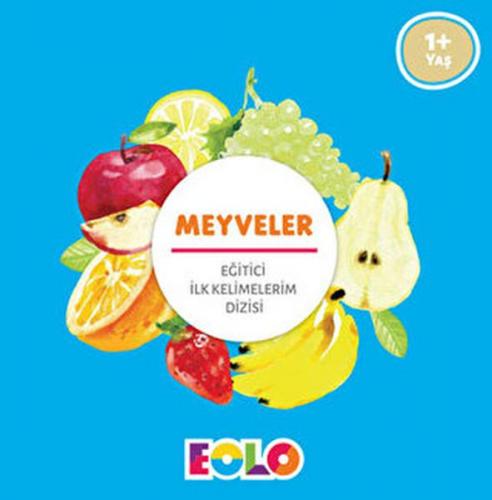 Meyveler - Eğitici İlk Kelimelerim Dizisi