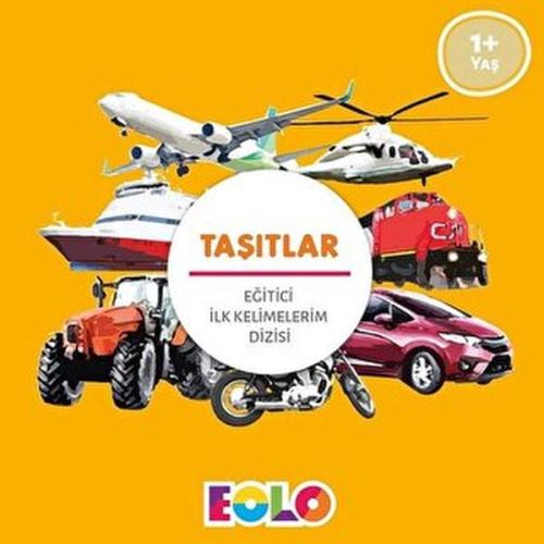 Taşıtlar - Eğitici İlk Kelimelerim Dizisi Taşıtlar - Eğitici İlk Kelimelerim Dizisi