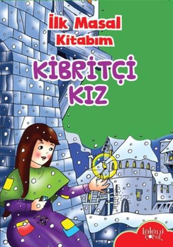 Ilk Masal Kitabim - Kibritçi Kiz Ilk Masal Kitabim - Kibritçi Kiz