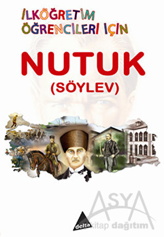 Nutuk (Söylev) - İlköğretim Öğrencileri İçin
