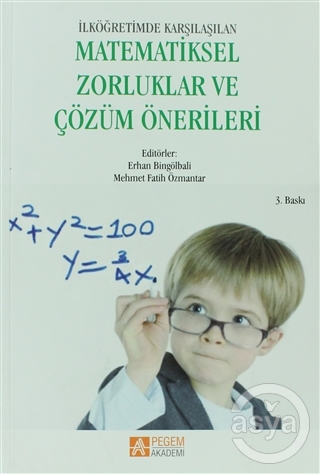 İlköğretimde Karşılaşılan Matematiksel Zorluklar ve Çözüm Önerileri