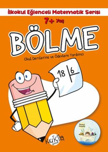 İlkokul Eğlenceli Matematik Serisi - Bölme 7+ Yaş İlkokul Eğlenceli Matematik Serisi - Bölme 7+ Yaş