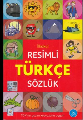 İlkokul Resimli Türkçe Sözlük İlkokul Resimli Türkçe Sözlük