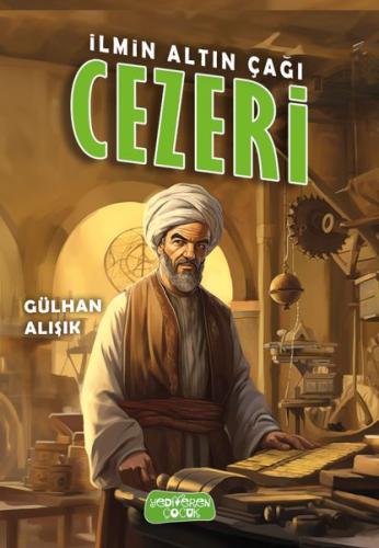 İlmin Altın Çağı Cezeri İlmin Altın Çağı Cezeri
