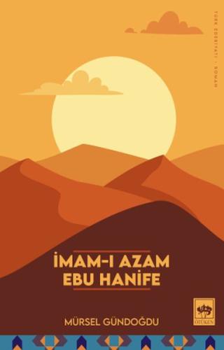 İmam-ı Azam Ebu Hanife İmam-ı Azam Ebu Hanife