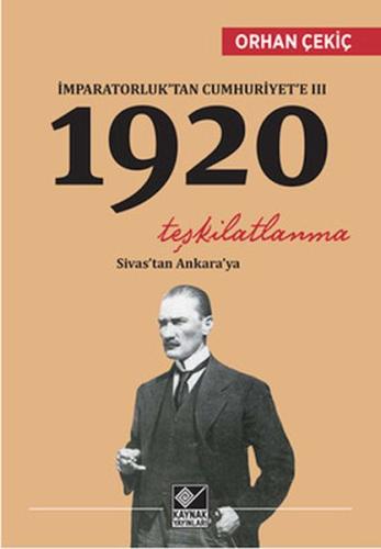 İmparatorluk'tan Cumhuriyet'e 3 - 1920 Teşkilatlanma İmparatorluk'tan Cumhuriyet'e 3 - 1920 Teşkilatlanma