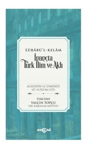 İnançta Türk İlim ve Aklı - Lübabü'l-Kelam