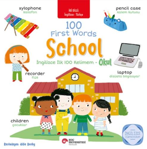 İngilizce ilk 100 Kelimem - Okul (İki Dilli Türkçe-İngilizce)