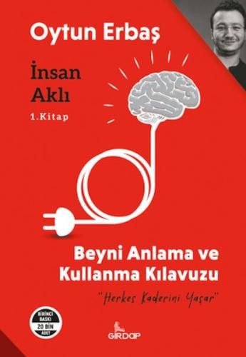 İnsan Aklı 1. Kitap;Beyni Anlama ve Kullanma Klavuzu İnsan Aklı 1. Kitap;Beyni Anlama ve Kullanma Klavuzu