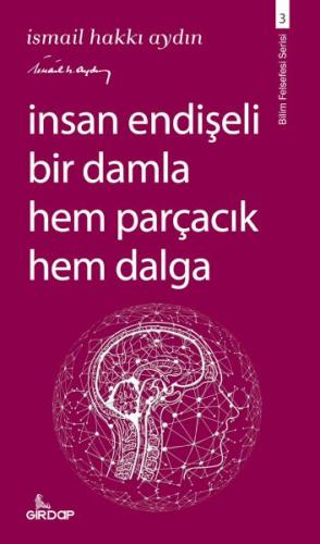 İnsan Endişeli Bir Damla Hem Parçacık Hem Dalga İnsan Endişeli Bir Damla Hem Parçacık Hem Dalga