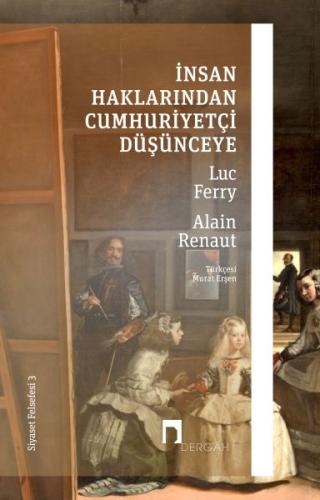 İnsan Haklarından Cumhuriyetçi Düşünceye - Siyaset Felsefesi 3 İnsan Haklarından Cumhuriyetçi Düşünceye - Siyaset Felsefesi 3