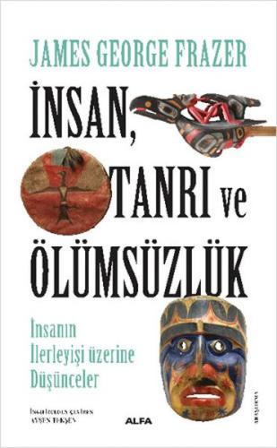 İnsan Tanrı ve Ölümsüzlük İnsan Tanrı ve Ölümsüzlük