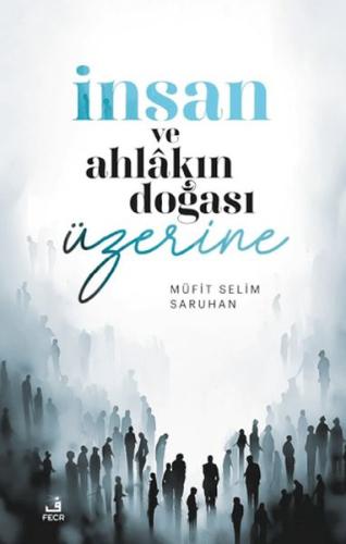 İnsan ve Ahlakın Doğası Üzerine Düşünceler İnsan ve Ahlakın Doğası Üzerine Düşünceler