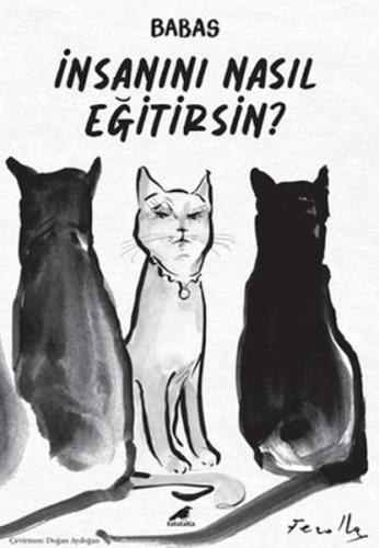 İnsanını Nasıl Eğitirsin? İnsanını Nasıl Eğitirsin?