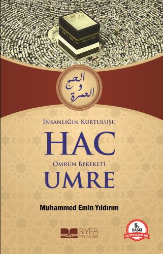 Insanligin Kurtulusu Hac Ömrün Bereketi Umre