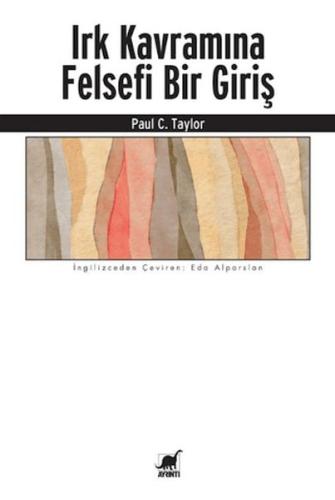 Irk Kavramına Felsefi Bir Giriş Irk Kavramına Felsefi Bir Giriş