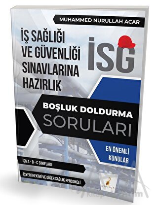 İş Güvenliği Uzmanlığı Sınavlarına Hazırlık İSG Boşluk Doldurma Sorula