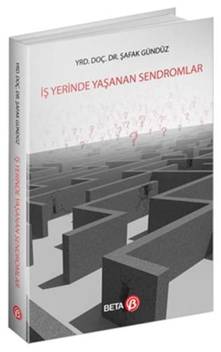 İş Yerinde Yaşanan Sendromlar İş Yerinde Yaşanan Sendromlar