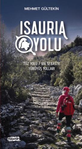 Isauria Yolu - Tuz Yolu/Via Sebasta Yürüyüş Yolları Isauria Yolu - Tuz Yolu/Via Sebasta Yürüyüş Yolları