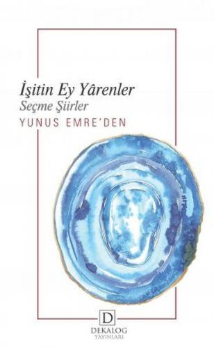 İşitin Ey Yârenler - Yunus Emre'Den Seçme Şiirler