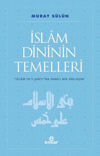 İslam Dininin Temelleri İslam Dininin Temelleri