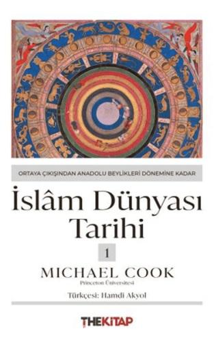İslâm Dünyası Tarihi 1 - Ortaya Çıkışından Anadolu Beylikleri Dönemine Kadar