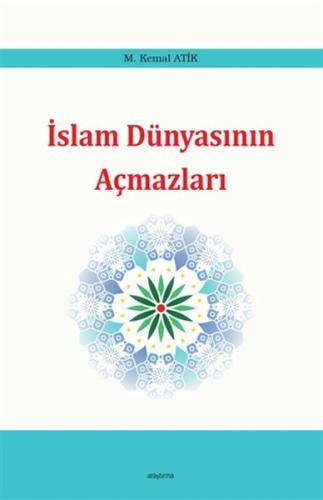 İslam Dünyasının Açmazları İslam Dünyasının Açmazları