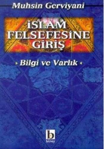 İslam Felsefesine Giriş (Bilgi ve Varlık) İslam Felsefesine Giriş (Bilgi ve Varlık)