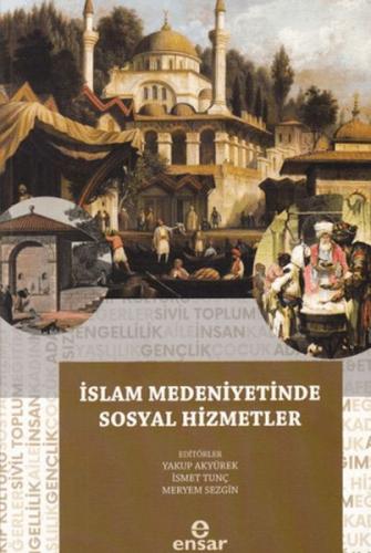 İslam Medeniyetinde Sosyal Hizmetler İslam Medeniyetinde Sosyal Hizmetler