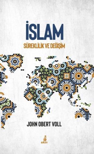 İslam - Süreklilik ve Değişim İslam - Süreklilik ve Değişim
